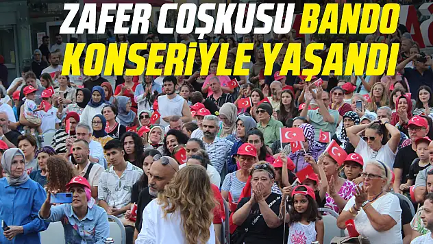 Zafer Coşkusu Bando konseriyle yaşandı