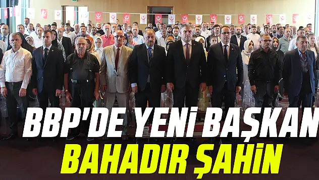 BBP'de Yeni Başkan Bahadır Şahin