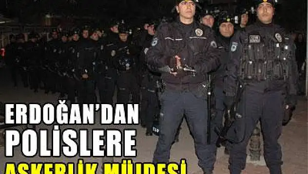 Erdoğan'dan polislere askerlik müjdesi