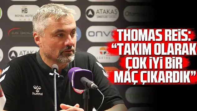 Thomas Reis: 'Takım olarak çok iyi bir maç çıkardık'