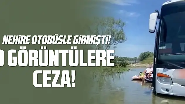 O görüntüler sonrası ceza!