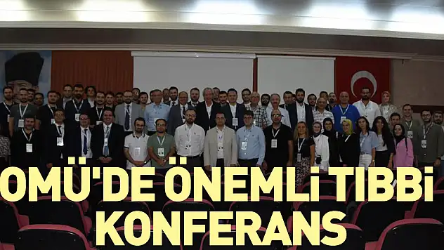 OMÜ'de önemli tıbbi konferans