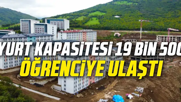 Yurt Kapasitesi 19 Bin 500 Öğrenciye Ulaştı