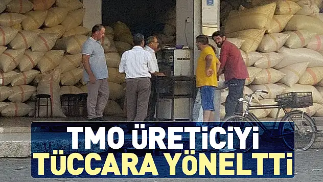TMO ÜRETİCİYİ TÜCCARA YÖNELTTİ