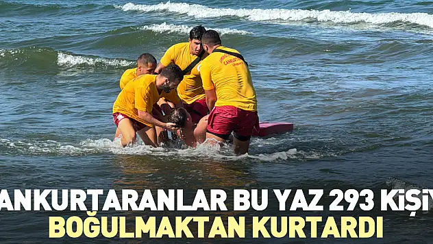 Cankurtaranlar bu yaz 293 kişiyi boğulmaktan kurtardı