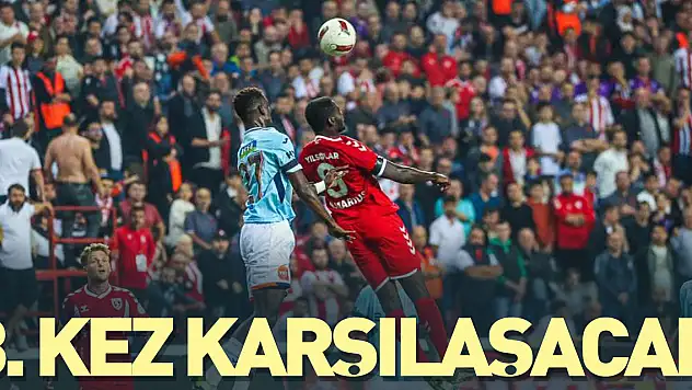 3. kez karşılaşacak