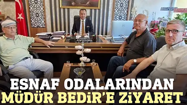 Esnaf Odalarından Müdür Bedir'e Ziyaret