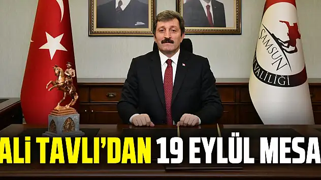 Vali Tavlı'dan 19 Eylül Mesajı