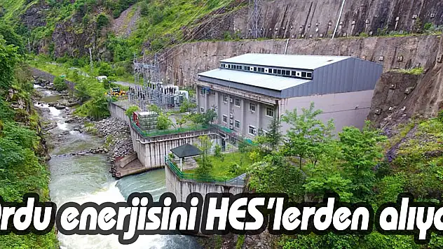 Ordu enerjisini HES'lerden alıyor