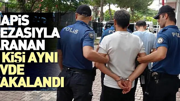 Hapis cezasıyla aranan 2 kişi aynı evde yakalandı