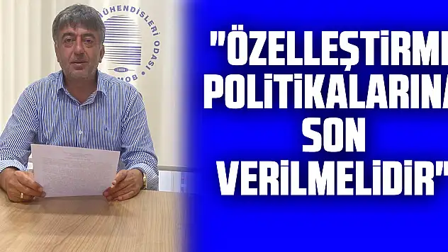 'Özelleştirme politikalarına son verilmelidir'