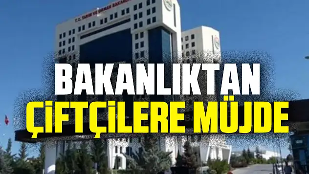 Bakanlıktan Çiftiçilere müjde