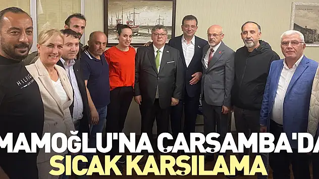 İMAMOĞLU'NA ÇARŞAMBA'DA SICAK KARŞILAMA
