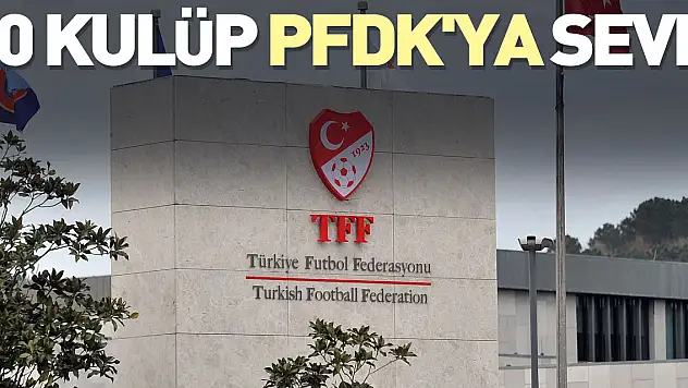 10 kulüp PFDK'ya sevk