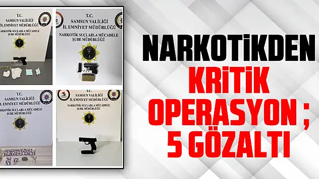Narkotikden Kritik Operasyon  5 Gözaltı