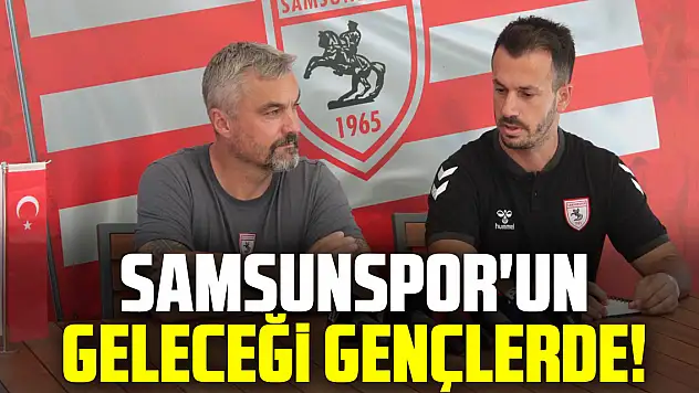 Samsunspor'un Geleceği Gençlerde!