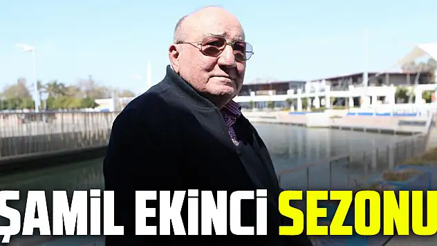 'Şamil Ekinci Sezonu'
