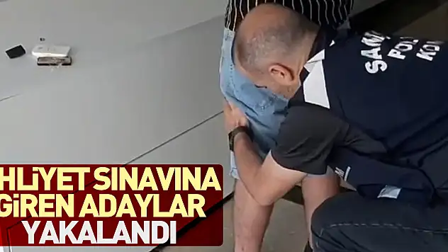 Ehliyet sınavına giren adaylar yakalandı