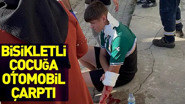 BİSİKLETLİ ÇOCUĞA OTOMOBİL ÇARPTI