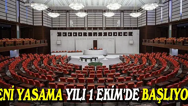 YENİ YASAMA YILI 1 EKİM'DE BAŞLIYOR