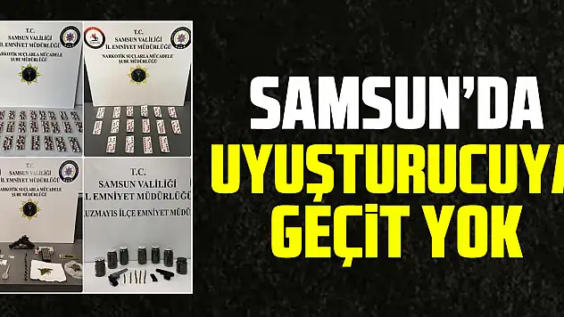 SAMSUN'DA UYUŞTURUCUYA GEÇiT YOK