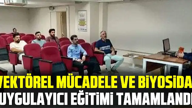 Vektörel Mücadele ve Biyosidal Uygulayıcı Eğitimi Tamamlandı