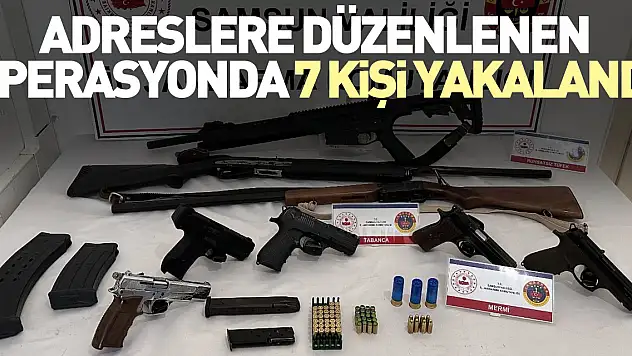 Adreslere düzenlenen operasyonda 7 kişi yakalandı