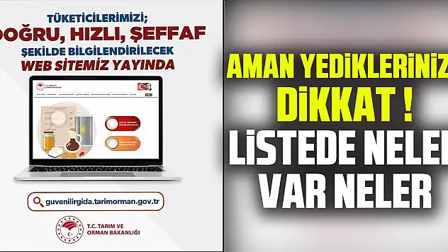 AMAN YEDİKLERİNİZE DİKKAT ! LİSTEDE NELER VAR NELER