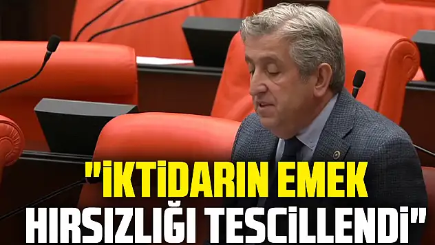 'İktidarın emek hırsızlığı tescillendi'