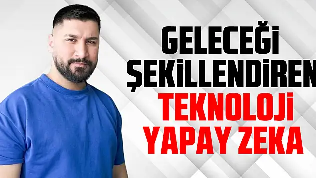 Geleceği Şekillendiren Teknoloji: Yapay Zeka