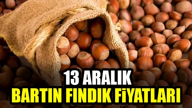 13 Aralık Bartın Fındık Fiyatları
