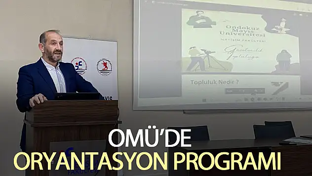 OMÜ'de Oryantasyon Programı