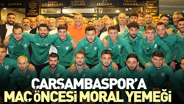 Çarşambaspor'a maç öncesi moral yemeği