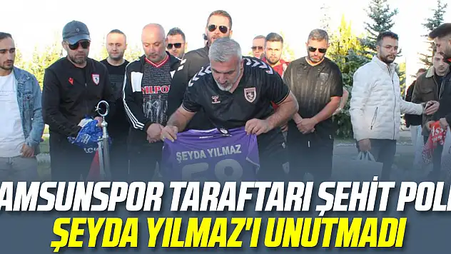 Samsunspor taraftarı şehit polisi unutmadı