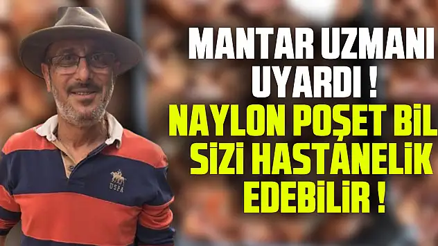 NAYLON POŞET BİLE SİZİ HASTANELİK EDEBİLİR !