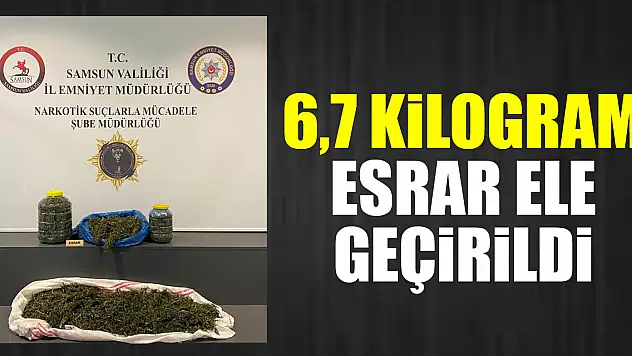 6,7 Kilogram Esrar Ele Geçirildi