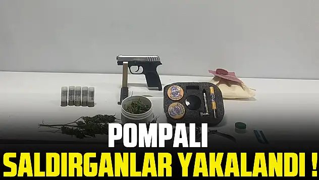 POMPALI SALDIRGANLAR YAKALANDI !