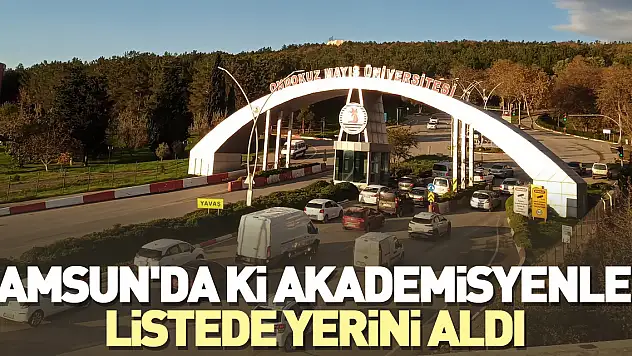 Samsun'da ki akademisyenler listede yerini aldı