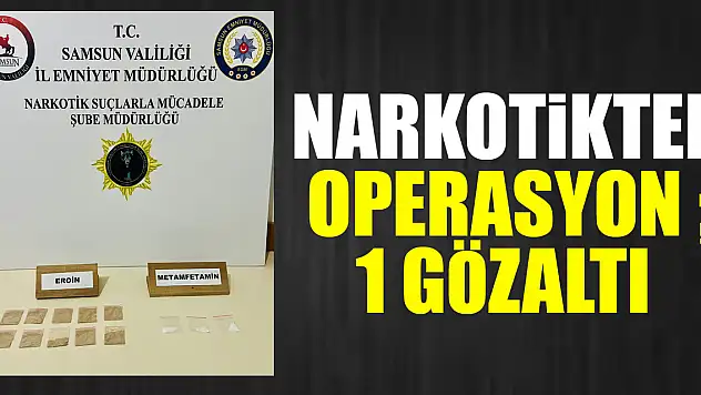 NARKOTİKTEN OPERASYON  1 Gözaltı