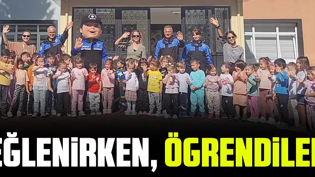 EĞLENİRKEN, ÖGRENDİLER