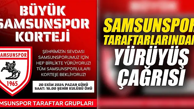 Samsunspor taraftarlarından yürüyüş çağrısı