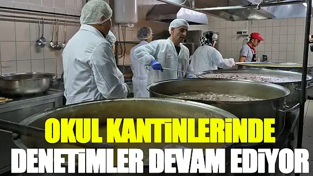 OKUL KANTİNLERİNDE DENETİMLER DEVAM EDİYOR