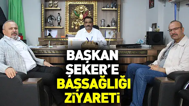 Başkan Şeker'e Başsağlığı Ziyareti