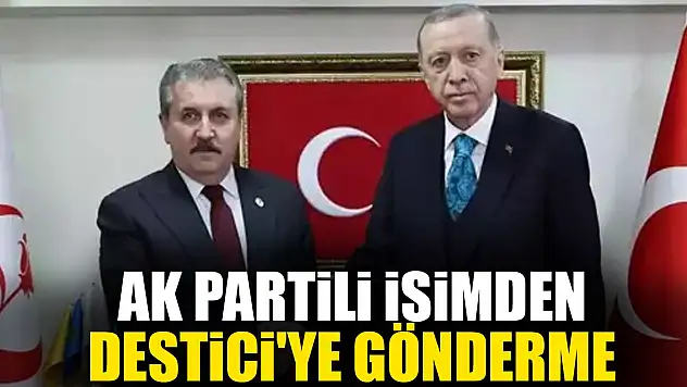 AK Partili isimden Destici'ye gönderme