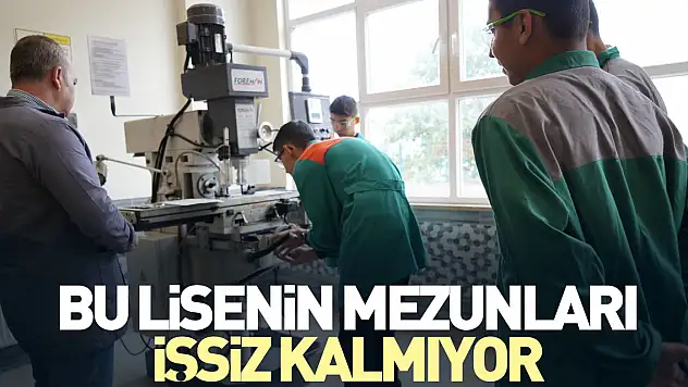 Bu lisenin mezunları işsiz kalmıyor