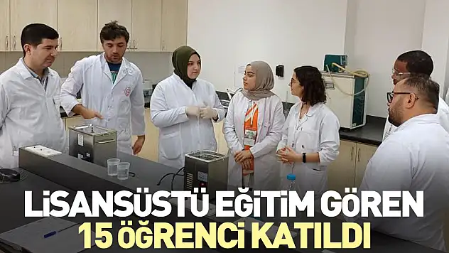 Lisansüstü eğitim gören 15 öğrenci katıldı