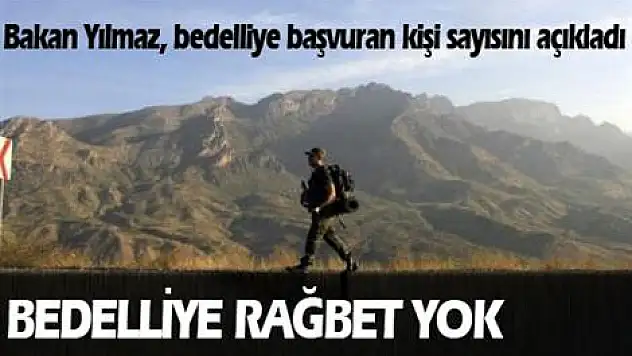 'Bedelliye 7 bin 164 kişi başvurdu'