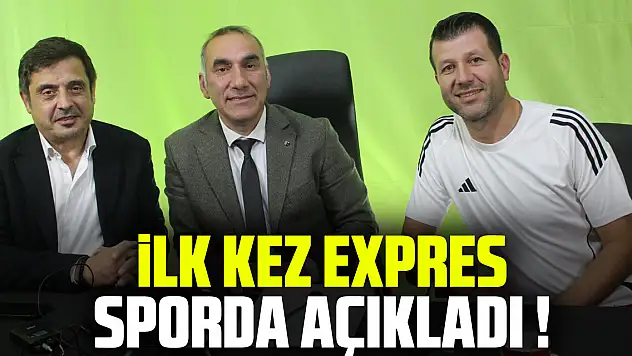 İLK KEZ EXPRES SPORDA AÇIKLADI !