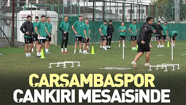 Çarşambaspor Çankırı Mesaisinde