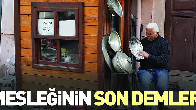 Mesleğinin son demleri